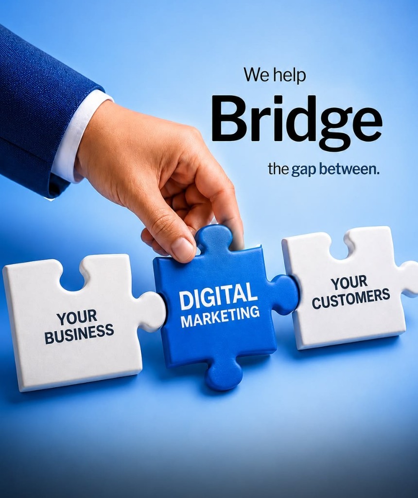 We help Bridge the gap between Your Business and Your Customers